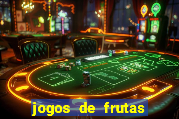 jogos de frutas para ganhar dinheiro